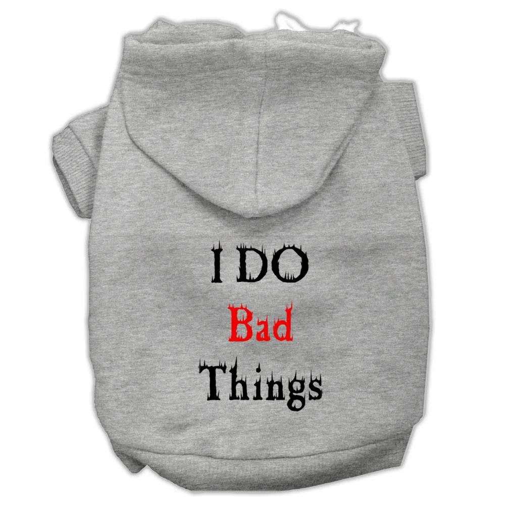 I Do Bad Things Screen Print Pet Hoodies Grey Xs (8)