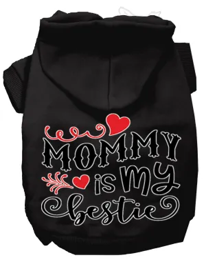 Mommy Is My Bestie Screen Print Dog Hoodie Black Xs