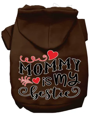 Mommy Is My Bestie Screen Print Dog Hoodie Brown M